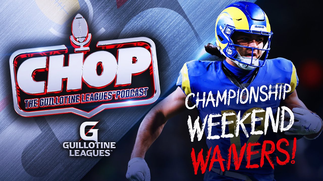 Waiver Wire Priorities (& What to Bid) for Championship Round Guilloteenies