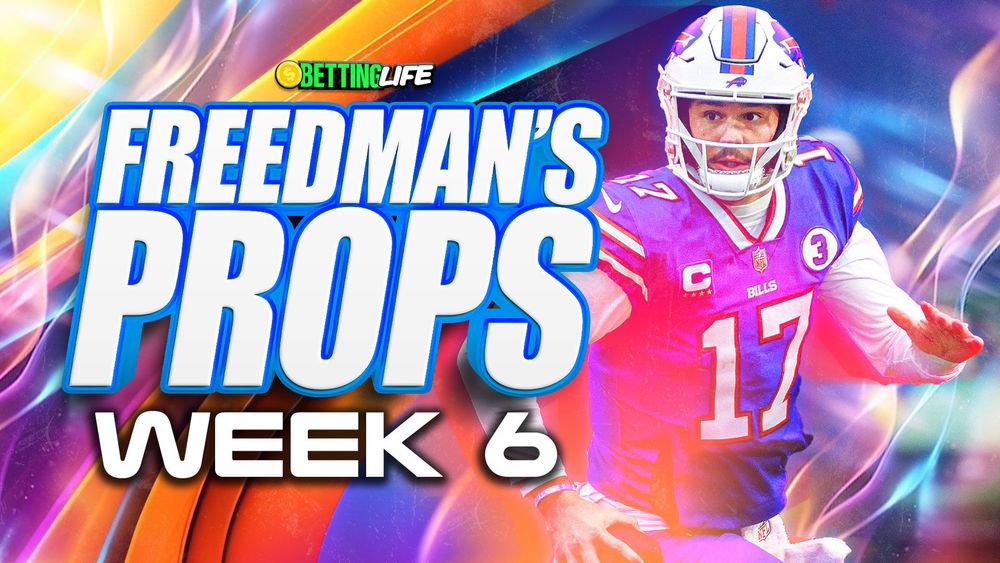 Freedman's Props. Best Player Prop Bets for Week 6.